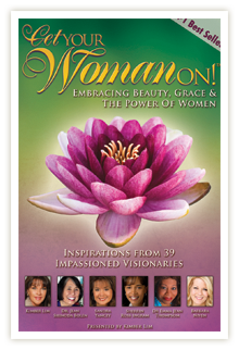 Get Your Woman On: Embracing Beauty, Grace and the Power of Women